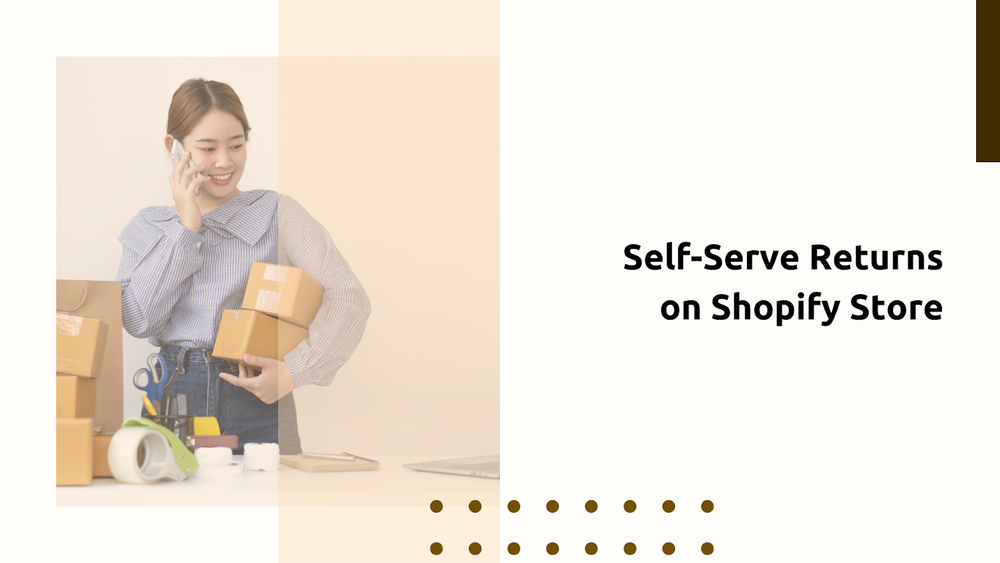 Setting Up and Managing Self-Serve Returns on Shopify Store post image